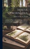 Hortus Vilmorinianus: Catalogue Des Plantes Ligneuses Et Herbacées Existant En 1905 Dans Les Collections De M. Ph. L. De Vilmorin Et Dans Le