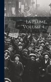 La Plume, Volume 4...