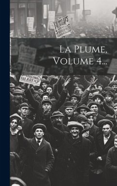 La Plume, Volume 4... - Anonymous