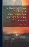 Un Nuevo Poema Por La Cuaderna Via [libro De Miseria De Homme]