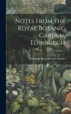 Notes From the Royal Botanic Garden, Edinburgh; Volume 1