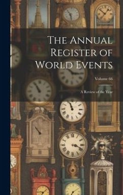 The Annual Register of World Events: A Review of the Year; Volume 66 - Anonymous