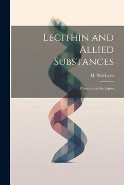 Lecithin and Allied Substances; Classfication the Lipins - MacLean, H.