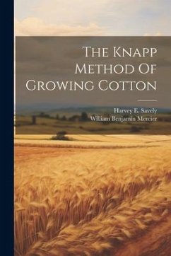 The Knapp Method Of Growing Cotton - Mercier, William Benjamin