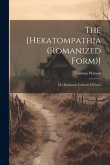 The [hekatompathia (romanized Form)]: Or, Passionate Centurie Of Love