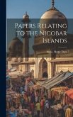 Papers Relating to the Nicobar Islands