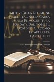 Motivi Della Decisione Proferita ... Nella Causa Sulla Primogenitura Fondata Dal Nobile ... Don Gius. Giacomo Testaferrata Castelletti