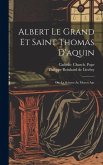Albert Le Grand Et Saint Thomas D'aquin: Ou, La Science Au Moyen Age