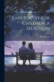 Easy Poetry for Children, a Selection