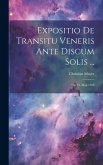 Expositio De Transitu Veneris Ante Discum Solis ...: Die 23. Maii 1769