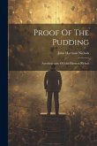 Proof Of The Pudding: Autobiography Of John Harmon Nichols