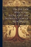 On the Law Which has Regulated the Introduction of New Species