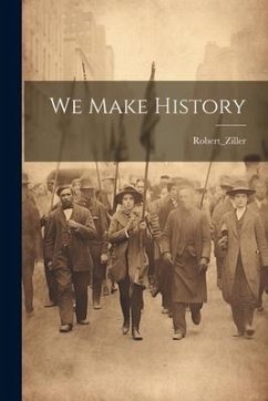 We Make History - Robert_ziller, Robert_ziller