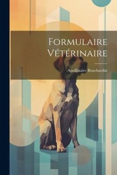Formulaire Vétérinaire - Bouchardat, Apollinaire