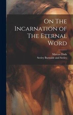 On The Incarnation of The Eternal Word - Dods, Marcus