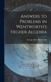 Answers to Problems in Wentworth's Higher Algebra