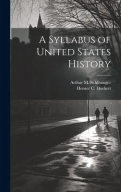 A Syllabus of United States History - Hockett, Homer C.; Schlesinger, Arthur M.