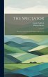 The Spectator: With Notes and a General... - Bild 1