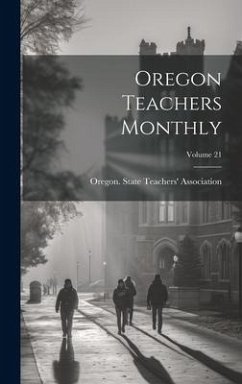 Oregon Teachers Monthly; Volume 21