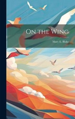 On the Wing - Blake, Mary E.