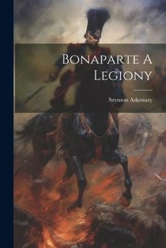 Bonaparte A Legiony - Askenazy, Szymon