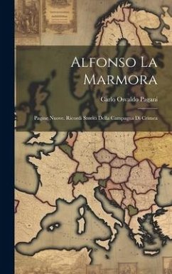 Alfonso La Marmora: Pagine Nuove. Ricordi Storici Della Campagna Di Crimea - Pagani, Carlo Osvaldo