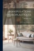 Manipulations Hydroplastiques: Guide Pratique Du Doreur...