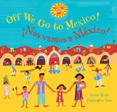 Off We Go to Mexico (Bilingual Spanish & English) Off We Go to Mexico (Bilingual Spanish & English)