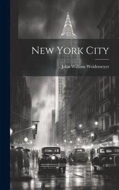 New York City - [Weidemeyer, John William] [From Old