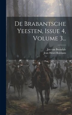 De Brabantsche Yeesten, Issue 4, Volume 3...