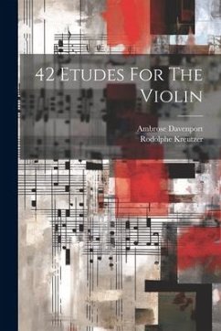 42 Etudes For The Violin - Kreutzer, Rodolphe; Davenport, Ambrose