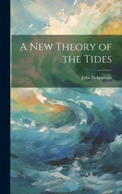 A New Theory of the Tides - Debenham, John