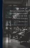 The Law of Receiverships As Established and Applied in the United States: Great Britain and Her Colonies, With Procedure and Forms