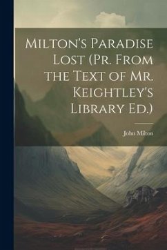 Milton's Paradise Lost (Pr. From the Text of Mr. Keightley's Library Ed.) - Milton, John