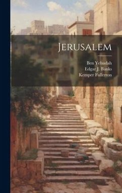 Jerusalem - Banks, Edgar J.; Yehudah, Ben