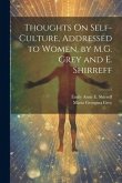 Thoughts On Self-Culture, Addressed to Women, by M.G. Grey and E. Shirreff