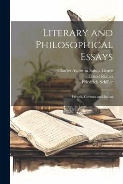 Literary and Philosophical Essays: French, German and Italian - Lessing, Gotthold Ephraim; Sainte-Beuve, Charles Augustin; Renan, Ernest