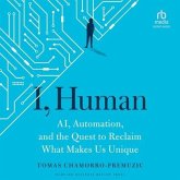 I, Human: Ai, Automation, and the Quest to Reclaim What Makes Us Unique