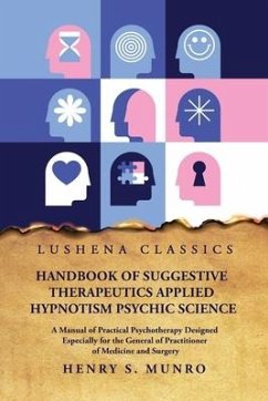 Handbook of Suggestive Therapeutics Applied Hypnotism Psychic Science - Henry S Munro