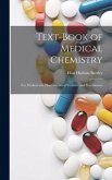 Text-Book of Medical Chemistry: For Medical and Pharmaceutical Students and Practitioners