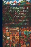 El Negro Santos De Santo Domingo (Toussaint L'Ouverture): Conferencia Dada En El Fomento De Las Artes La Noche Del 8 De Enero De 1880