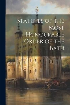 Statutes of the Most Honourable Order of the Bath - Anonymous