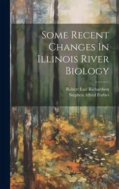 Some Recent Changes In Illinois River Biology - Forbes, Stephen Alfred