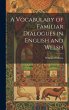A Vocabulary of Familiar Dialogues in... - Bild 1