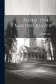 Rufus Jones Master Quaker