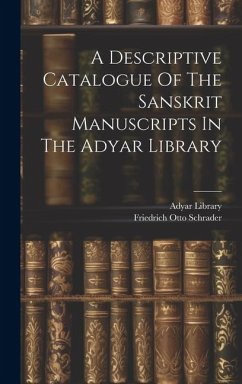 A Descriptive Catalogue Of The Sanskrit Manuscripts In The Adyar Library - Library, Adyar