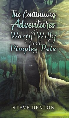 The Continuing Adventures of Warty Willy and Pimples Pete - Denton, Steve