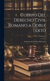 Cuerpo Del Derecho Civil Romano a Doble Texto: Traducido Al Castellano Del Latino; Volume 4