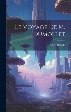 Le Voyage De M. Dumollet - Robida, Albert