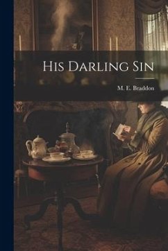 His Darling Sin - Braddon, M. E.